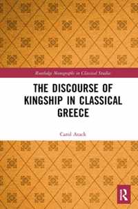 The Discourse of Kingship in Classical Greece