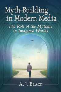 Myth-Building in Modern Media