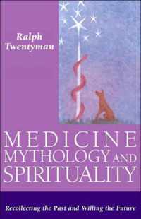 Medicine,Mythology and Spirituality