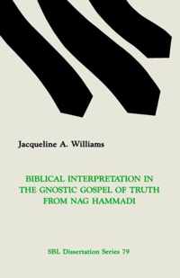 Biblical Interpretation in the Gnostic Gospel of Truth from Nag Hammadi