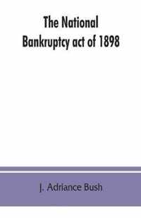 The national Bankruptcy act of 1898