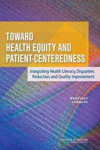 Toward Health Equity and Patient-Centeredness: Integrating Health Literacy, Disparities Reduction, and Quality Improvement