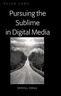 Pursuing the Sublime in the Digital Age