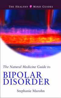 The Natural Medicine Guide to Bipolar Disorder