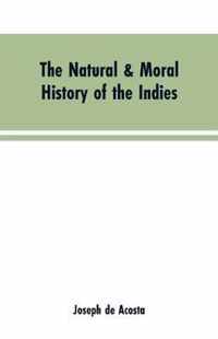 The natural & moral history of the Indies VOL. I.