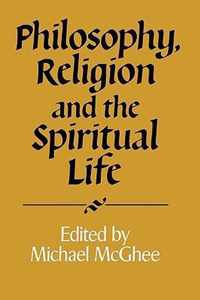 Philosophy, Religion and the Spiritual Life