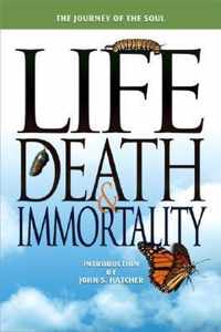 Life, Death and Immortality