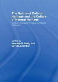 The Nature of Cultural Heritage, and the Culture of Natural Heritage