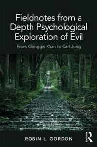 Fieldnotes from a Depth Psychological Exploration of Evil