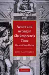 Actors and Acting in Shakespeare's Time