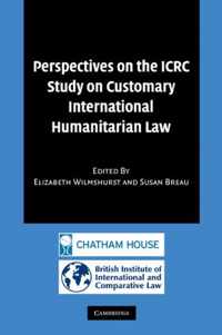 Perspectives on the ICRC Study on Customary International Humanitarian Law