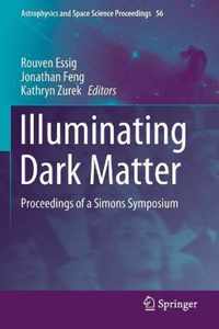 Illuminating Dark Matter