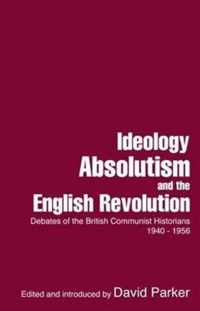 Ideology, Absolutism and the English Revolution