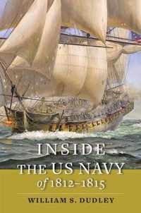 Inside the US Navy of 1812-1815