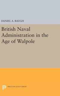 British Naval Administration in the Age of Walpole