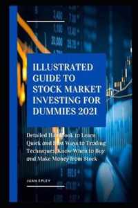 Illustrated Guide to Stock Market Investing for Dummies 2021