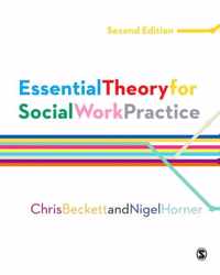 Essential Theory for Social Work Practice