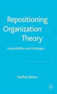 Repositioning Organization Theory