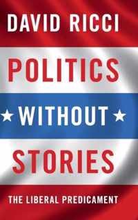 Politics Without Stories