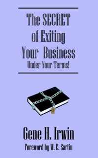 The Secret of Exiting Your Business.Under Your Terms!