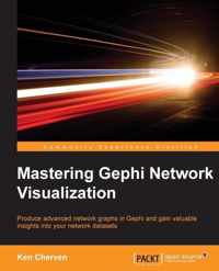 Mastering Gephi Network Visualization