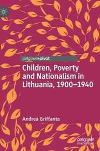 Children Poverty and Nationalism in Lithuania 1900 1940