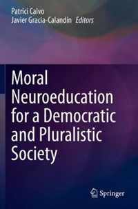 Moral Neuroeducation for a Democratic and Pluralistic Society