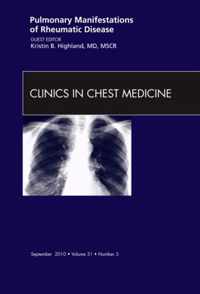 Pulmonary Manifestations of Rheumatic Disease, An Issue of Clinics in Chest Medicine