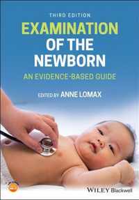 Examination of the Newborn - An Evidence-Based Guide, Third Edition