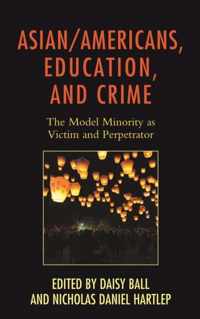 Asian/Americans, Education, and Crime