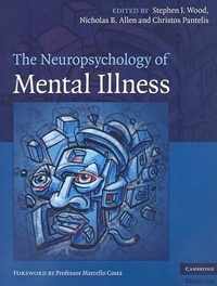 The Neuropsychology of Mental Illness