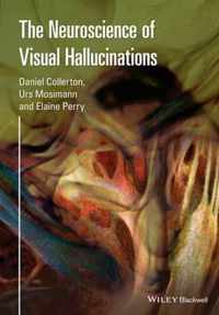 The Neuroscience of Visual Hallucinations