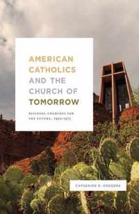 American Catholics and the Church of Tomorrow