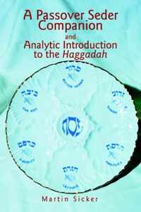 A Passover Seder Companion and Analytic Introduction to the Haggadah