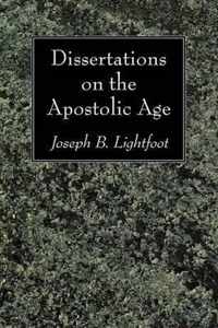 Dissertations on the Apostolic Age