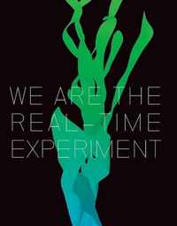 We are the Real Time Experiment