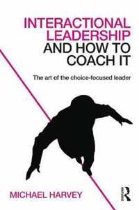 Interactional Leadership and How to Coach It