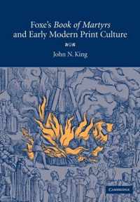 Foxe's 'Book Of Martyrs' And Early Modern Print Culture