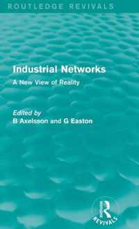 Industrial Networks (Routledge Revivals): A New View of Reality