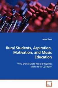 Rural Students, Aspiration, Motivation, and Music Education