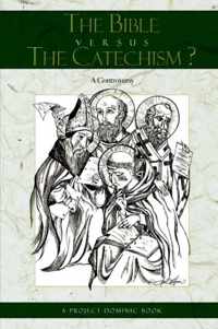 The Bible Versus The Catechism?