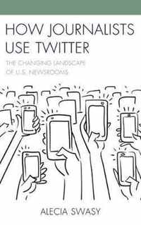 How Journalists Use Twitter