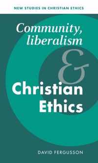 Community, Liberalism and Christian Ethics