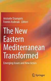 The New Eastern Mediterranean Transformed