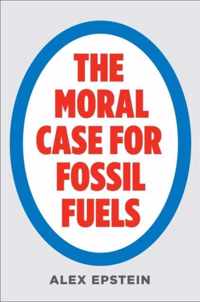 Moral Case for Fossil Fuels, The