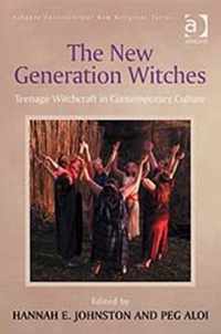 The New Generation Witches: Teenage Witchcraft in Contemporary Culture