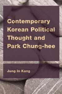 Contemporary Korean Political Thought and Park Chung-hee