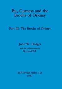 Bu, Gurness and the Brochs of Orkney: Part III