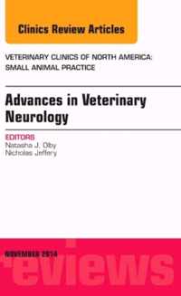 Advances in Veterinary Neurology, An Issue of Veterinary Clinics of North America: Small Animal Practice