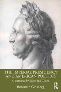 The Imperial Presidency and American Politics